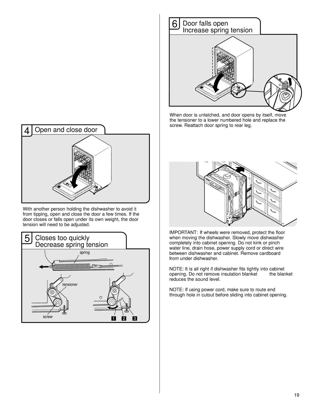 KitchenAid KUDS50FVPA Check water and drain hose position, Open and close door, Closes too quickly Decrease spring tension 