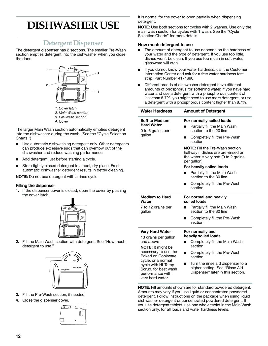 KitchenAid KUDS01FL Dishwasher USE, Detergent Dispenser, How much detergent to use, Water Hardness, Filling the dispenser 