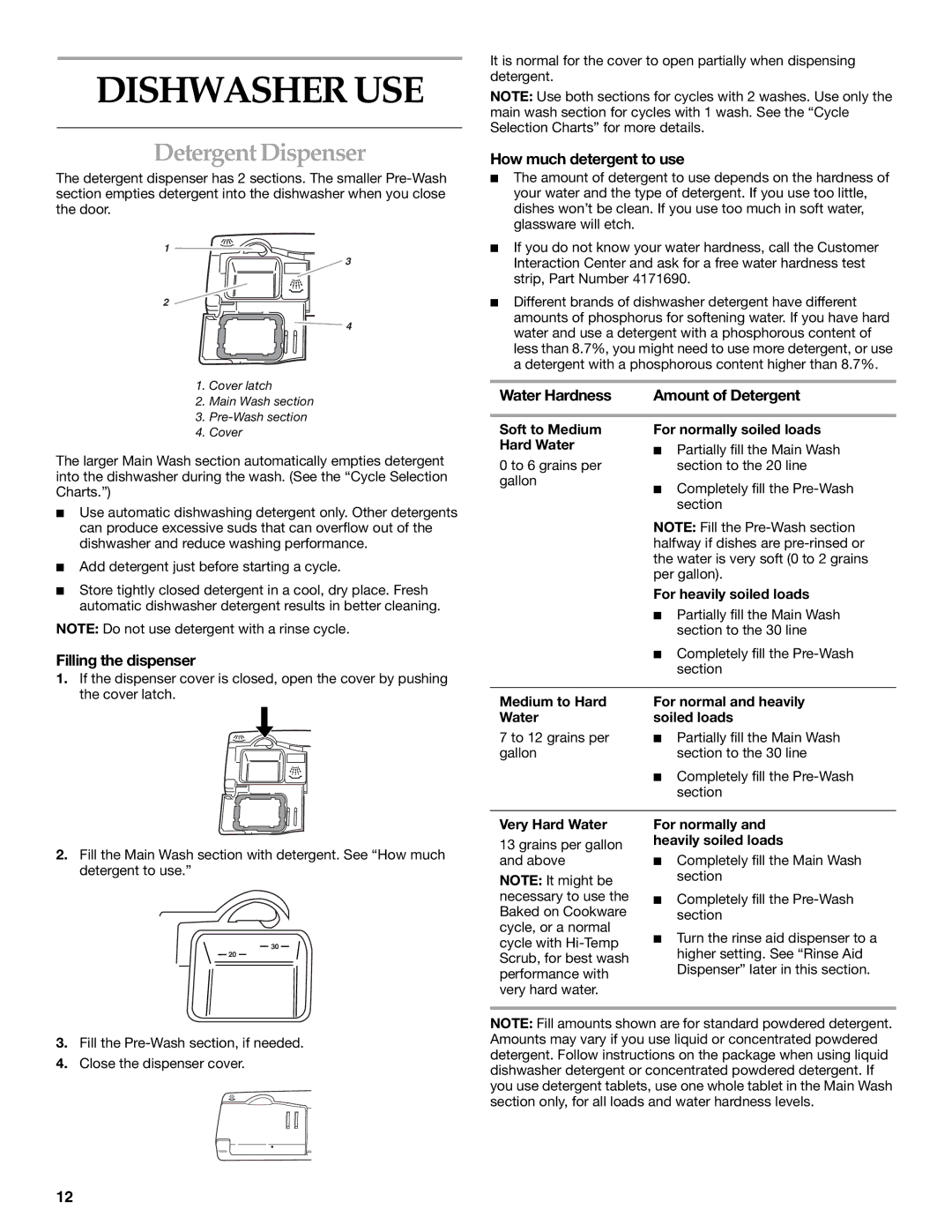 KitchenAid KUDS01VM Dishwasher USE, Detergent Dispenser, How much detergent to use, Water Hardness, Filling the dispenser 