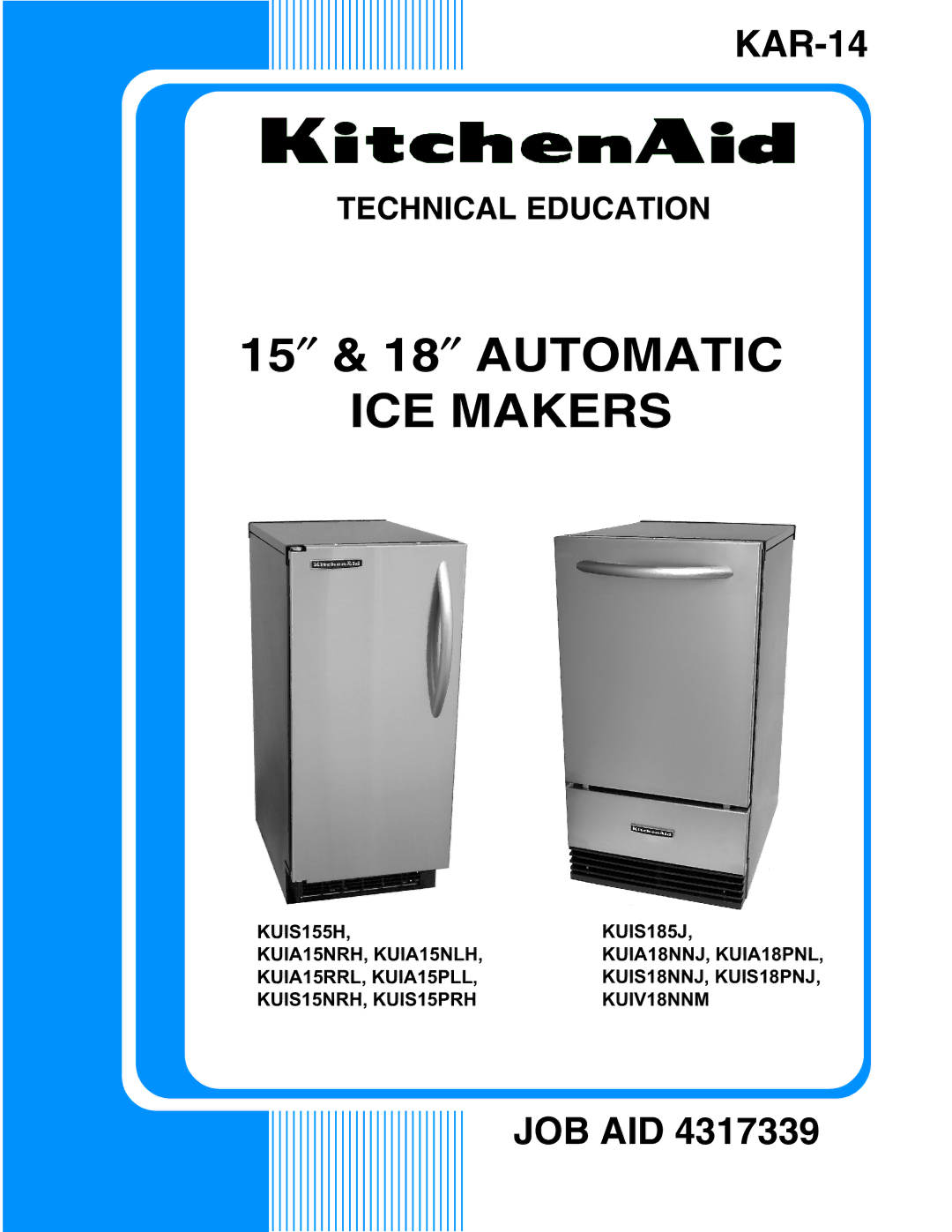 KitchenAid KUIA18NNJ, KUIA15NLH, KUIA18PNL, KUIA15RRL, KUIA15PLL, KUIA15NRH, KUIS15NRH, KUIS155H manual 18″ Automatic ICE Makers 