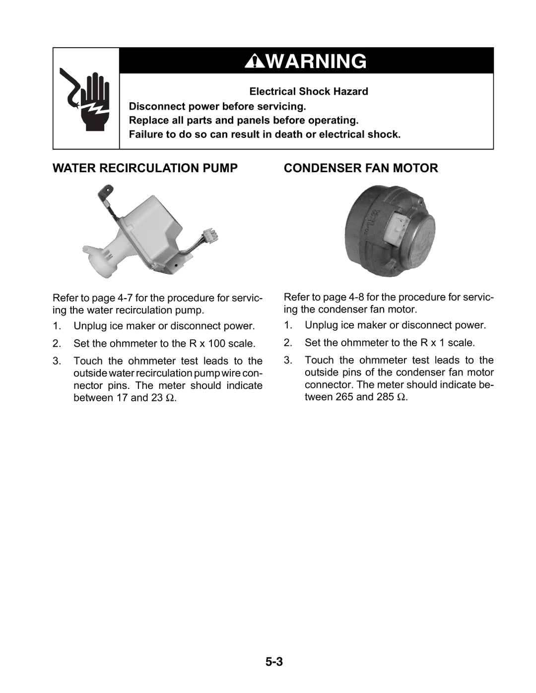 KitchenAid KUIS18NNJ, KUIA15NLH, KUIA18NNJ, KUIA18PNL, KUIA15RRL, KUIA15PLL manual Water Recirculation Pump, Condenser FAN Motor 