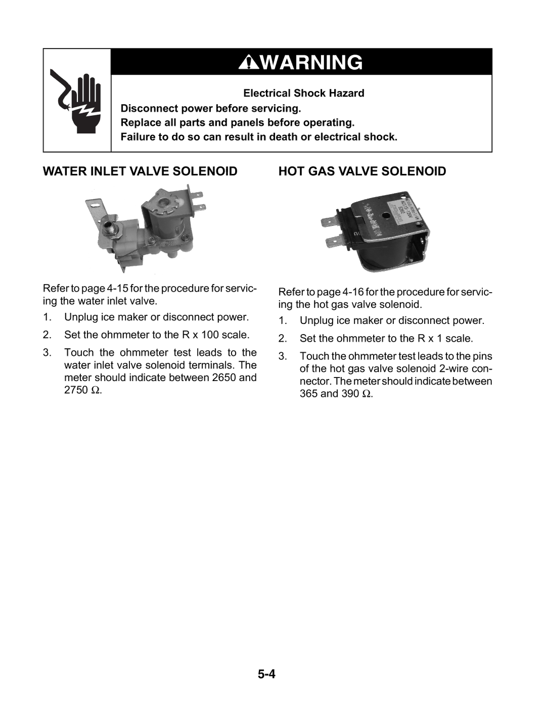 KitchenAid KUIS185J, KUIA15NLH, KUIA18NNJ, KUIA18PNL, KUIA15RRL, KUIA15PLL Water Inlet Valve Solenoid, HOT GAS Valve Solenoid 