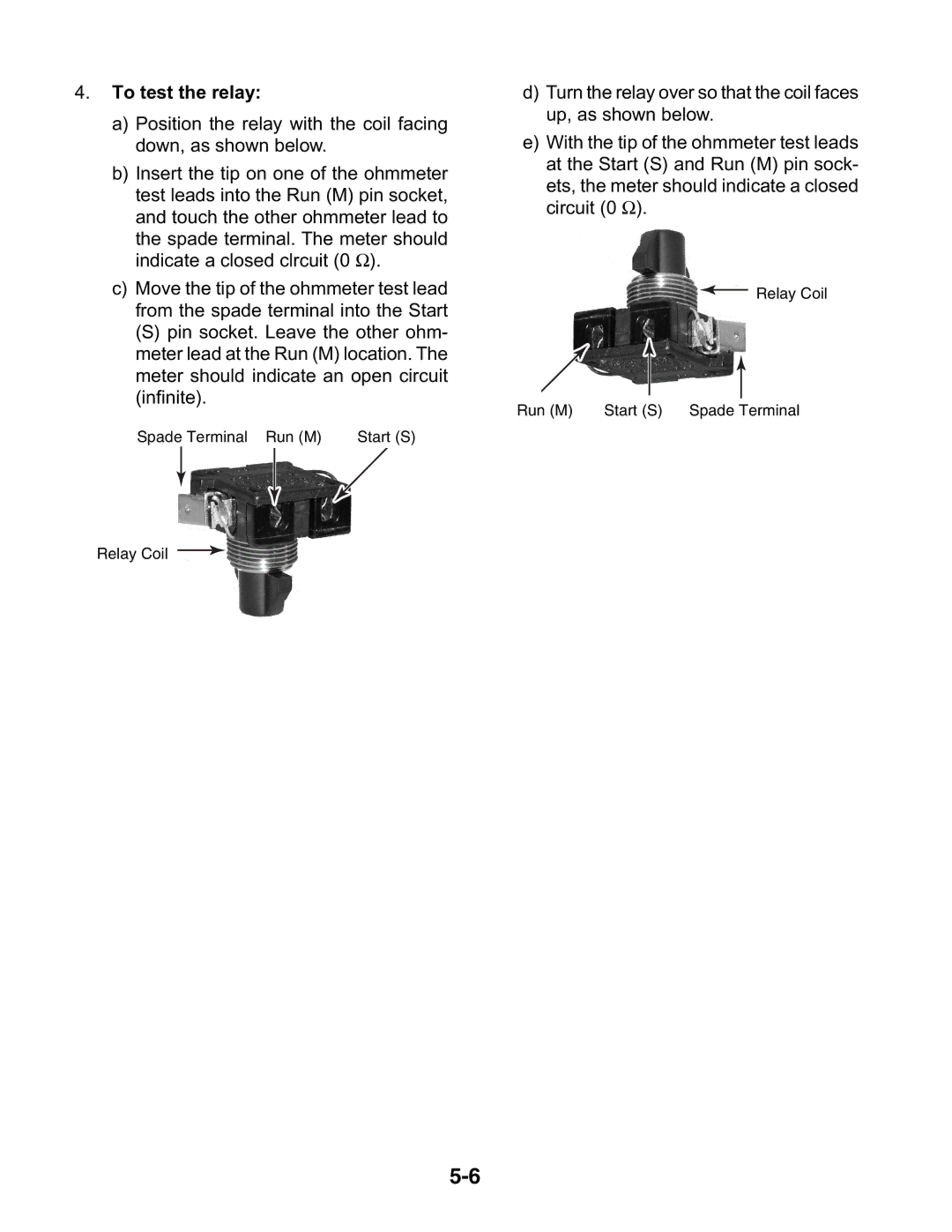 KitchenAid KUIA18NNJ, KUIA15NLH, KUIA18PNL, KUIA15RRL, KUIA15PLL, KUIA15NRH, KUIS15NRH, KUIS15PRH, KUIS155H To test the relay 