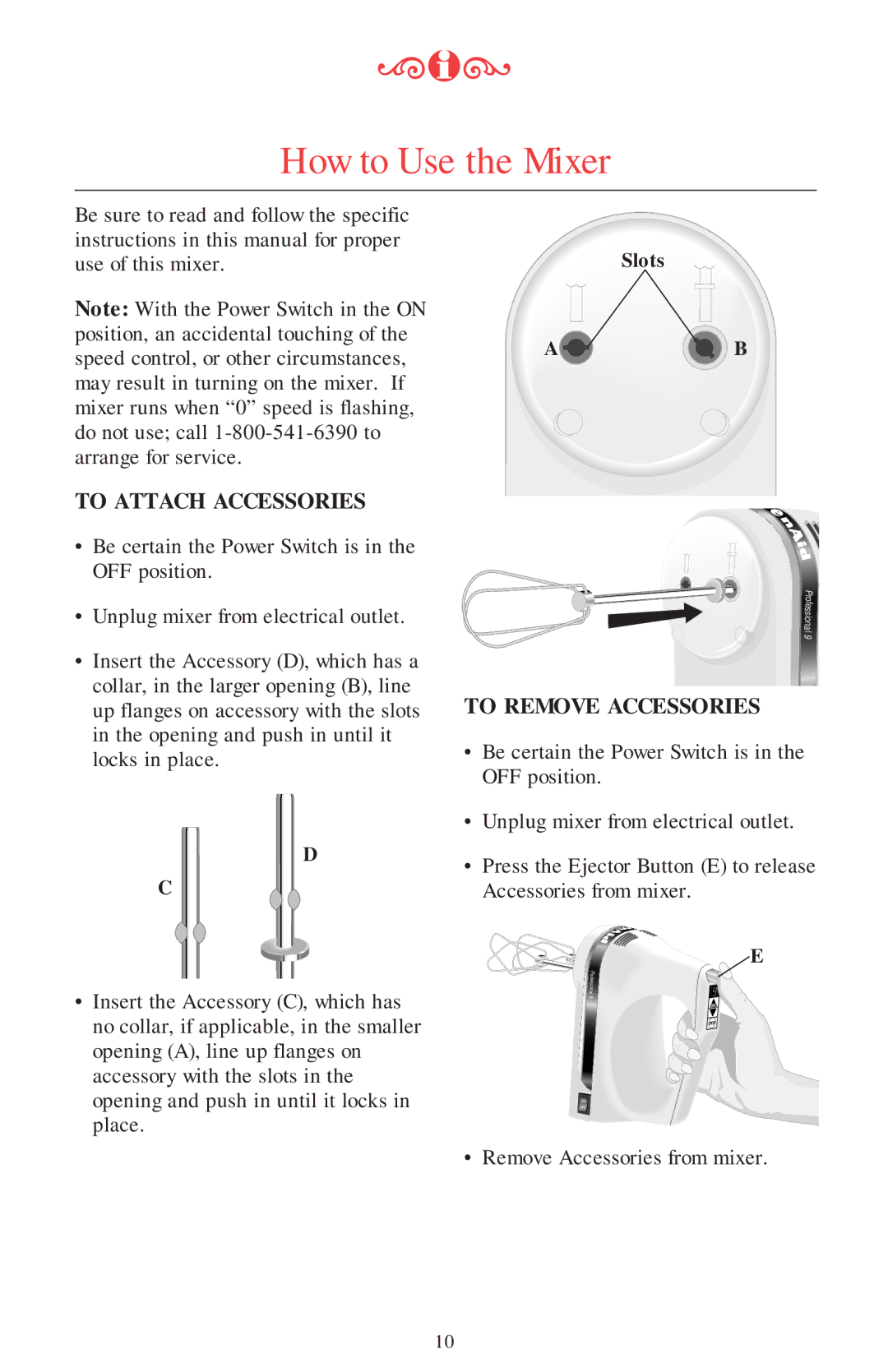 KitchenAid manual How to Use the Mixer, To Attach Accessories, To Remove Accessories 