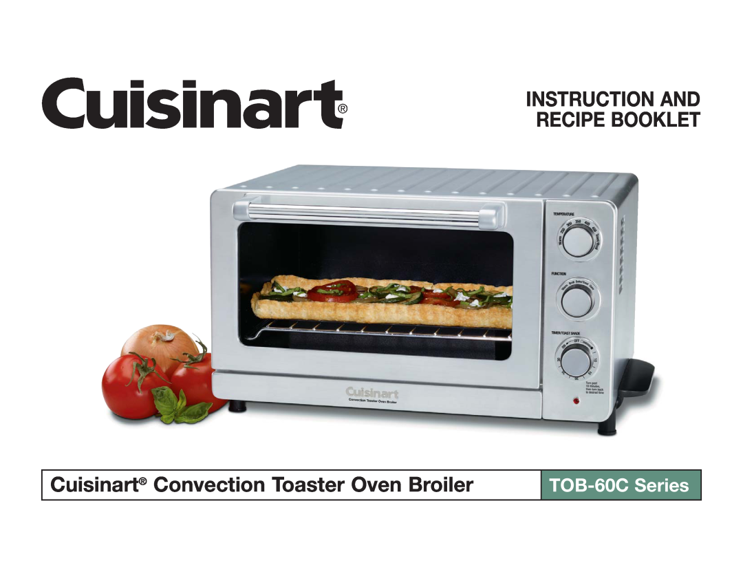 KitchenAid manual Cuisinart Convection Toaster Oven Broiler, Instruction And Recipe Booklet, TOB-60CSeries 