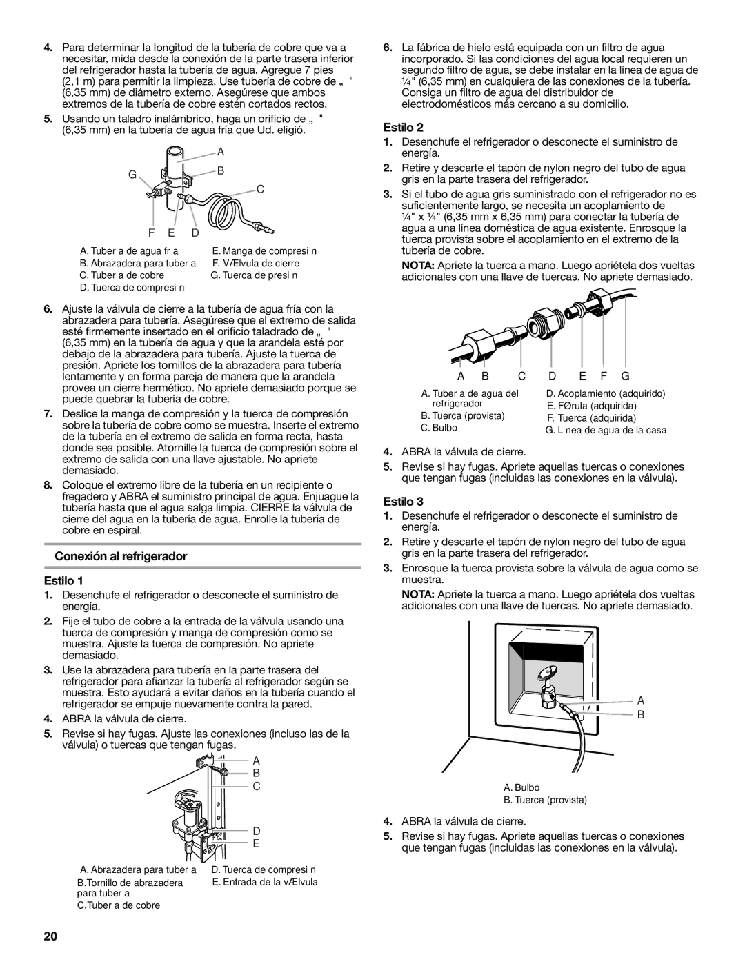 KitchenAid W10206412A, W10206413A installation instructions Conexión al refrigerador Estilo, Abra la válvula de cierre 