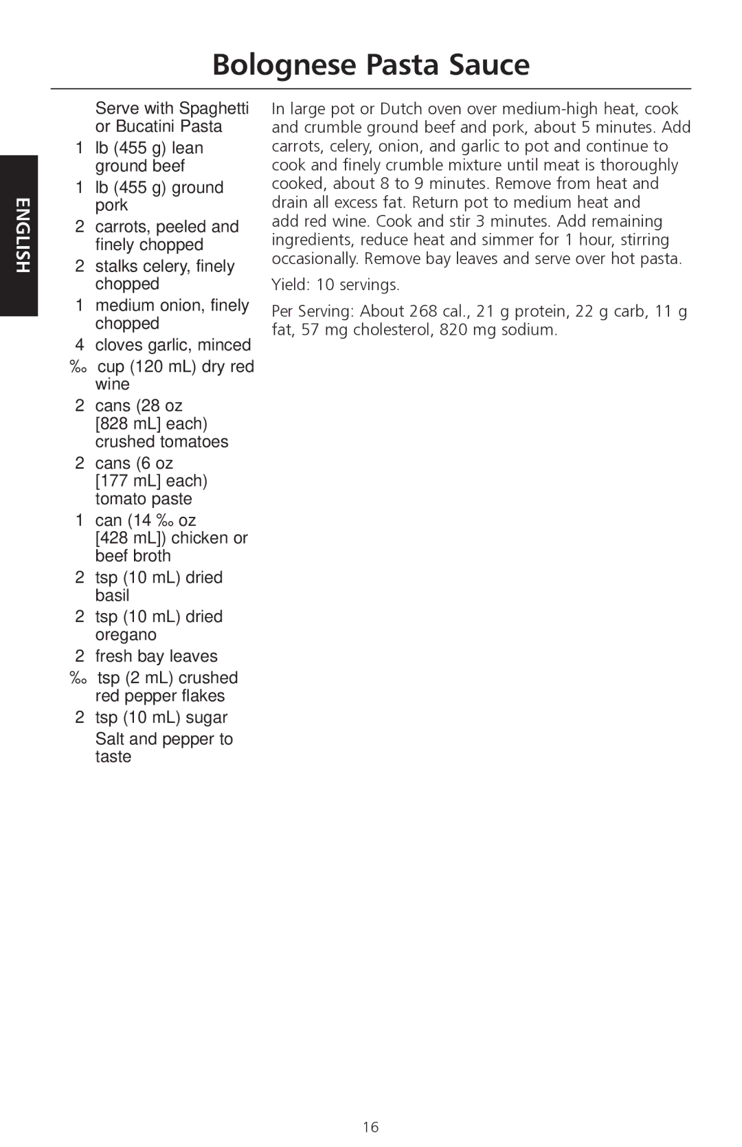 KitchenAid W10236413B Bolognese Pasta Sauce, Lb 455 g ground pork, Cans 6 oz, Tsp 10 mL sugar Salt and pepper to taste 