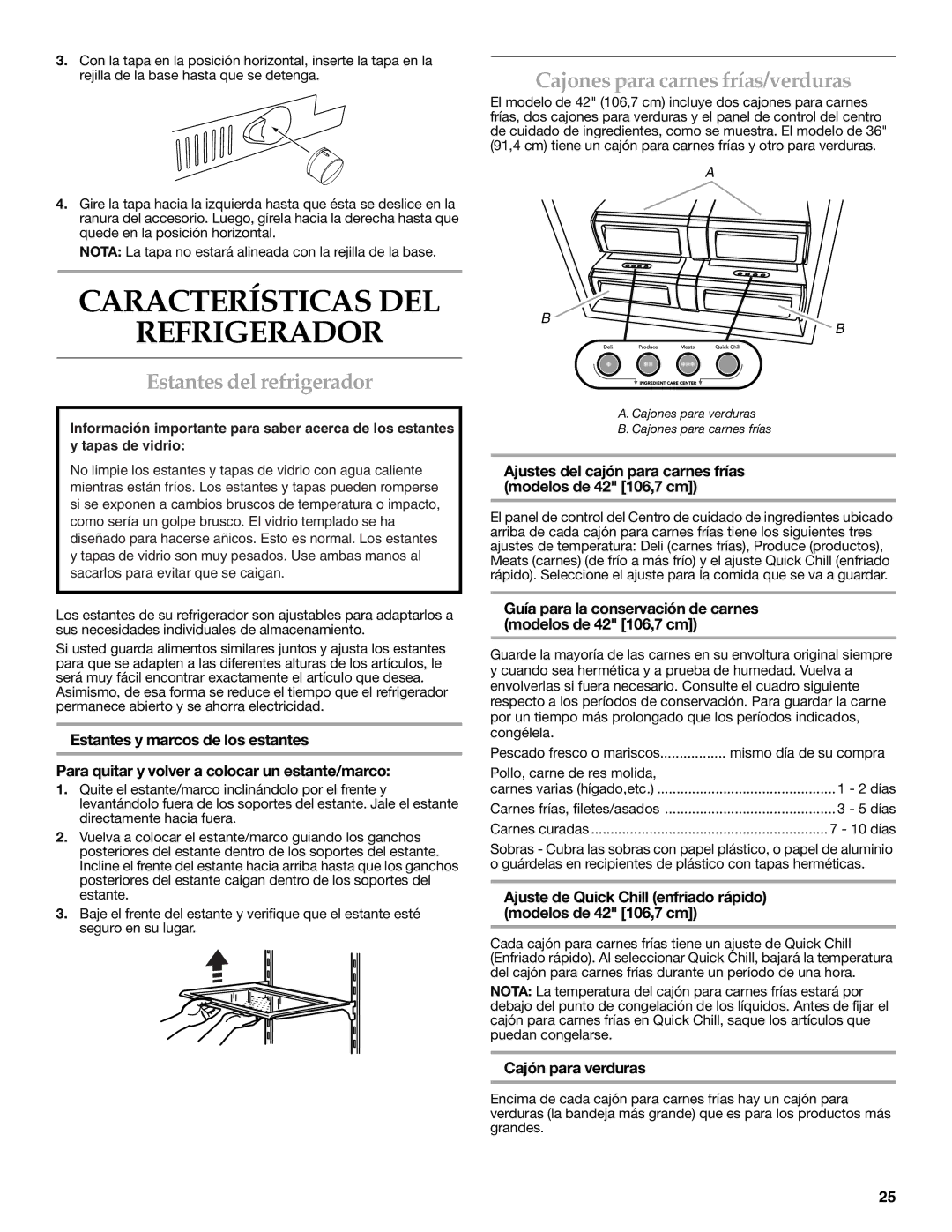 KitchenAid W10303987A Características DEL Refrigerador, Cajones para carnes frías/verduras, Estantes del refrigerador 