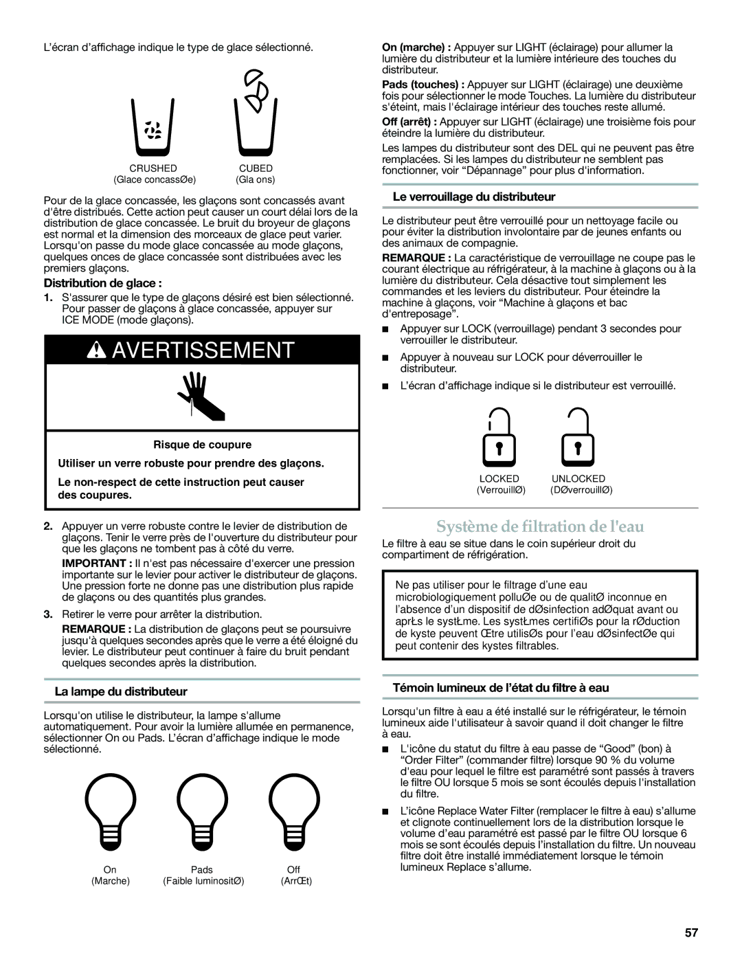 KitchenAid W10390410A, KFXS25RYMS Système de filtration de leau, Distribution de glace, Le verrouillage du distributeur 