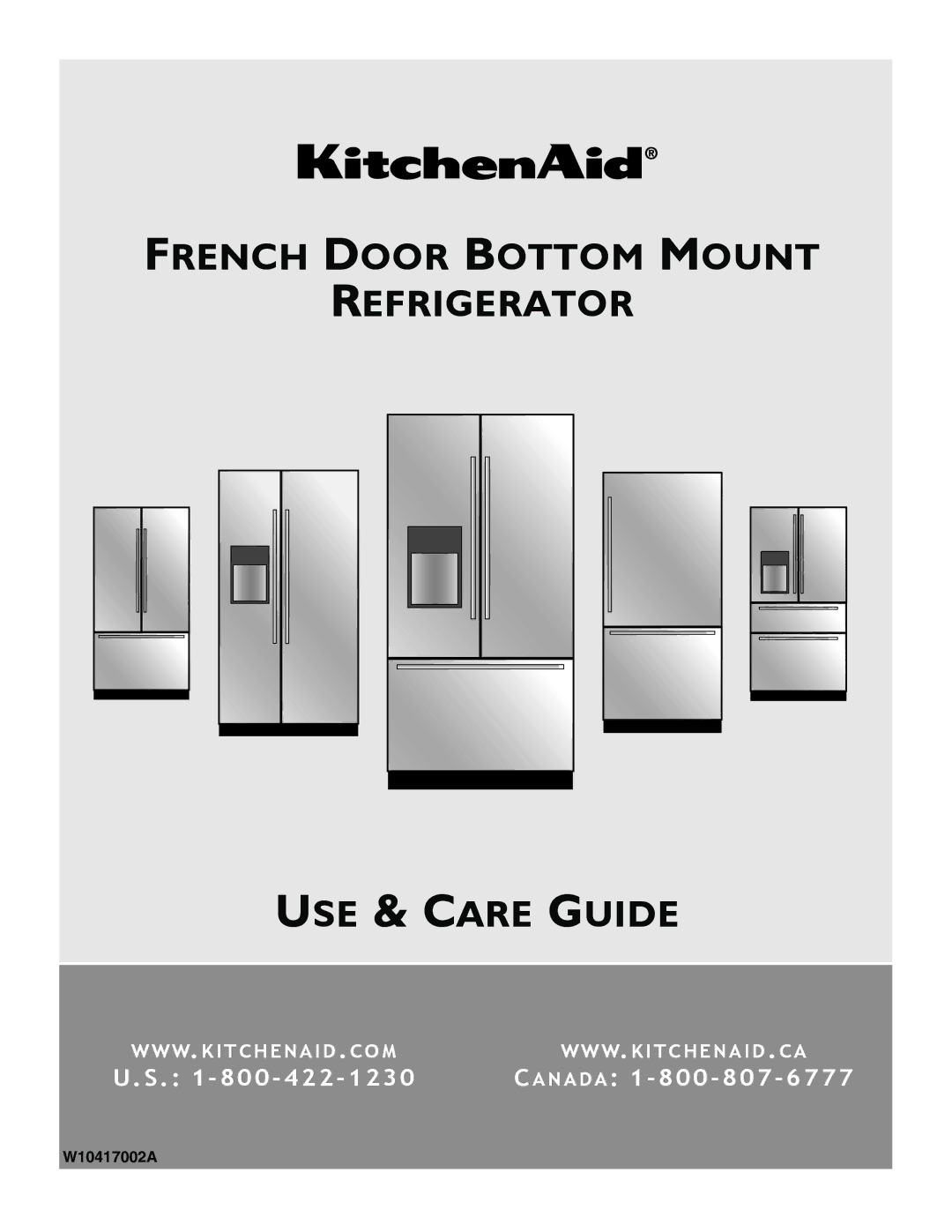 KitchenAid W10417002A manual French Door Bottom Mount Refrigerator USE & Care Guide 