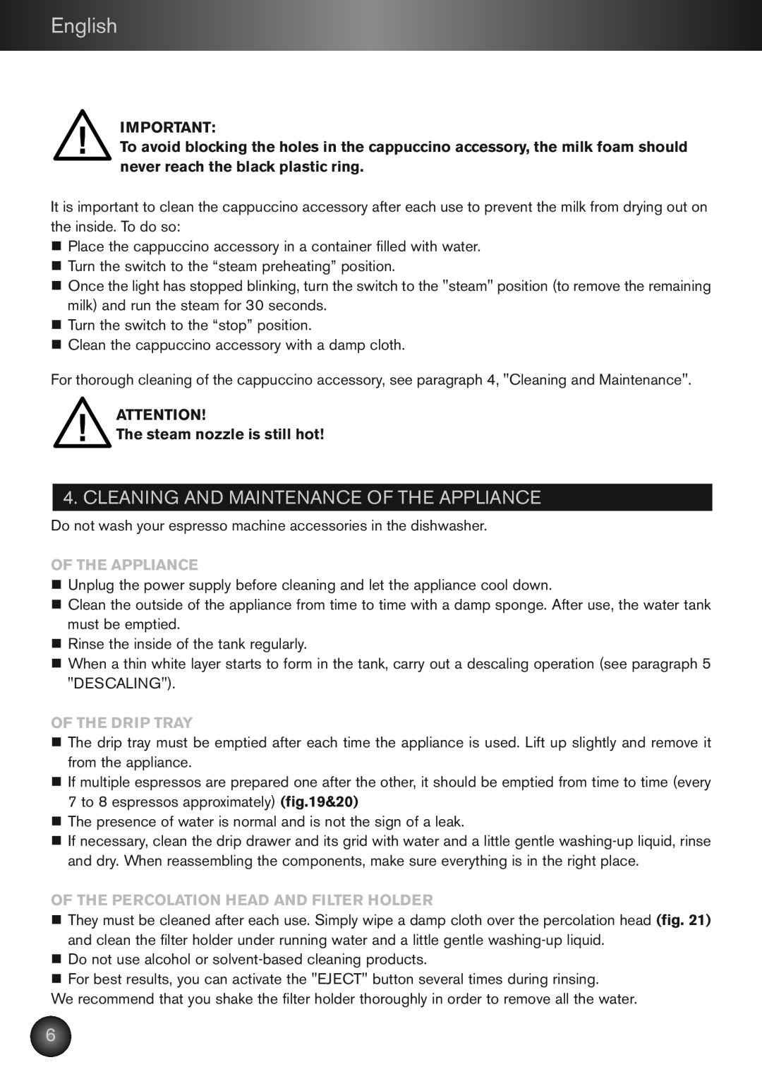 KitchenAid XP2240 manual Cleaning and Maintenance of the Appliance, Steam nozzle is still hot 