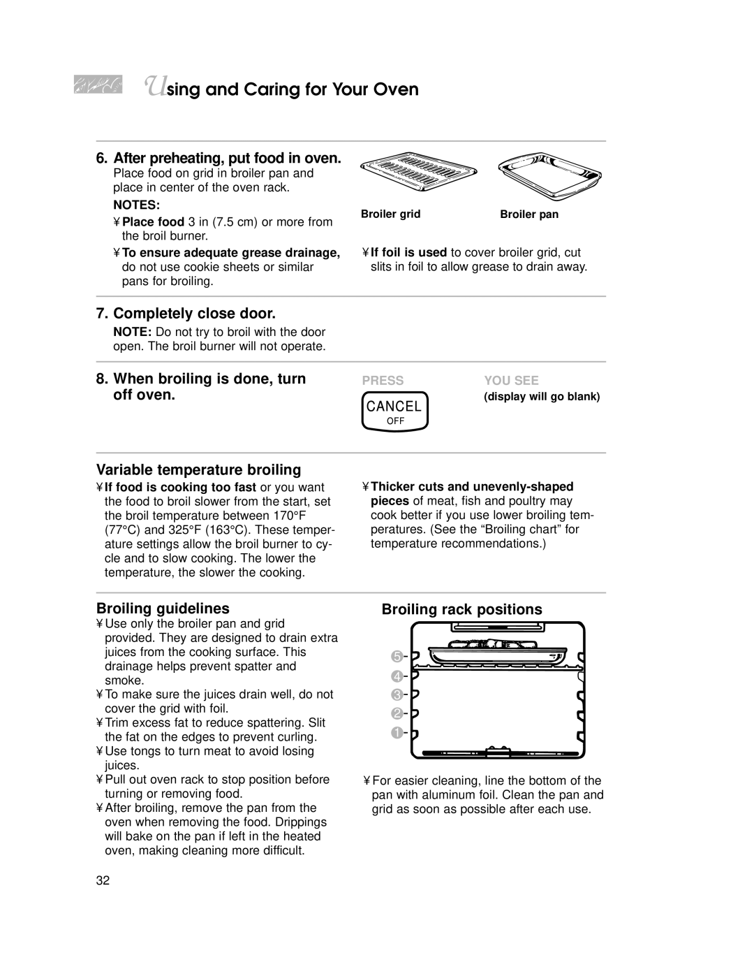 KitchenAid YKGST300 After preheating, put food in oven, Completely close door When broiling is done, turn, Off oven 