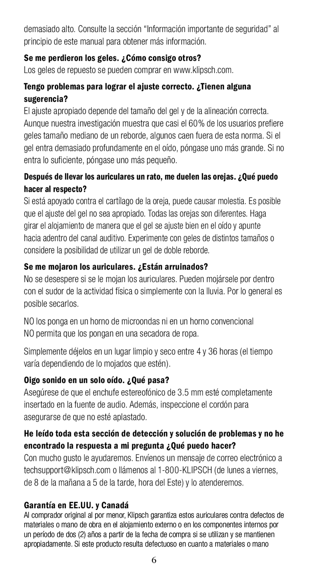 Klipsch 1010950 owner manual Se me mojaron los auriculares. ¿Están arruinados?, Oigo sonido en un solo oído. ¿Qué pasa? 