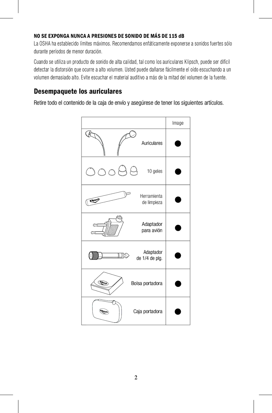 Klipsch Earphones owner manual Desempaquete los auriculares, No SE Exponga Nunca a Presiones DE Sonido DE MÁS DE 115 dB 