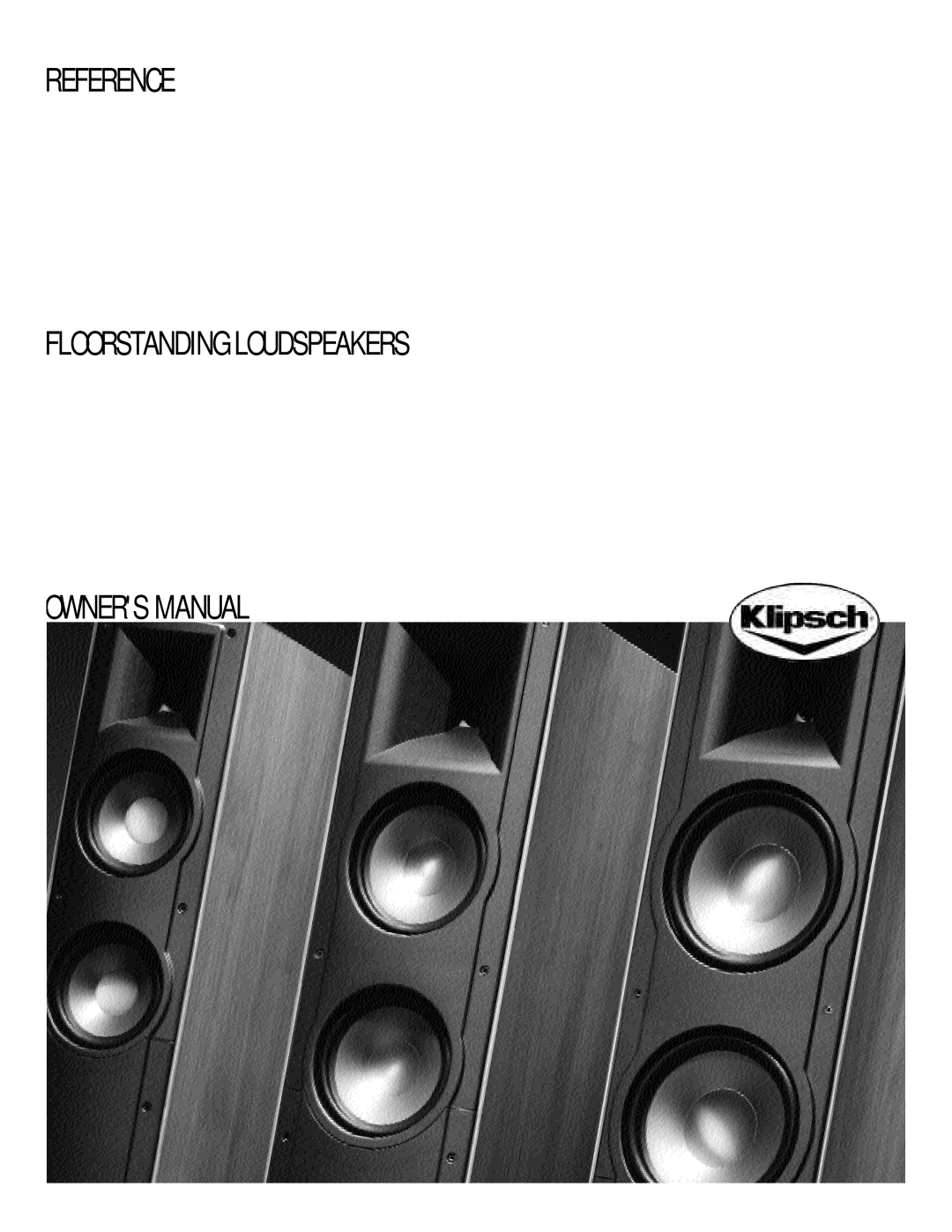 Klipsch Floorstanding Speaker owner manual Reference Floorstanding Loudspeakers 