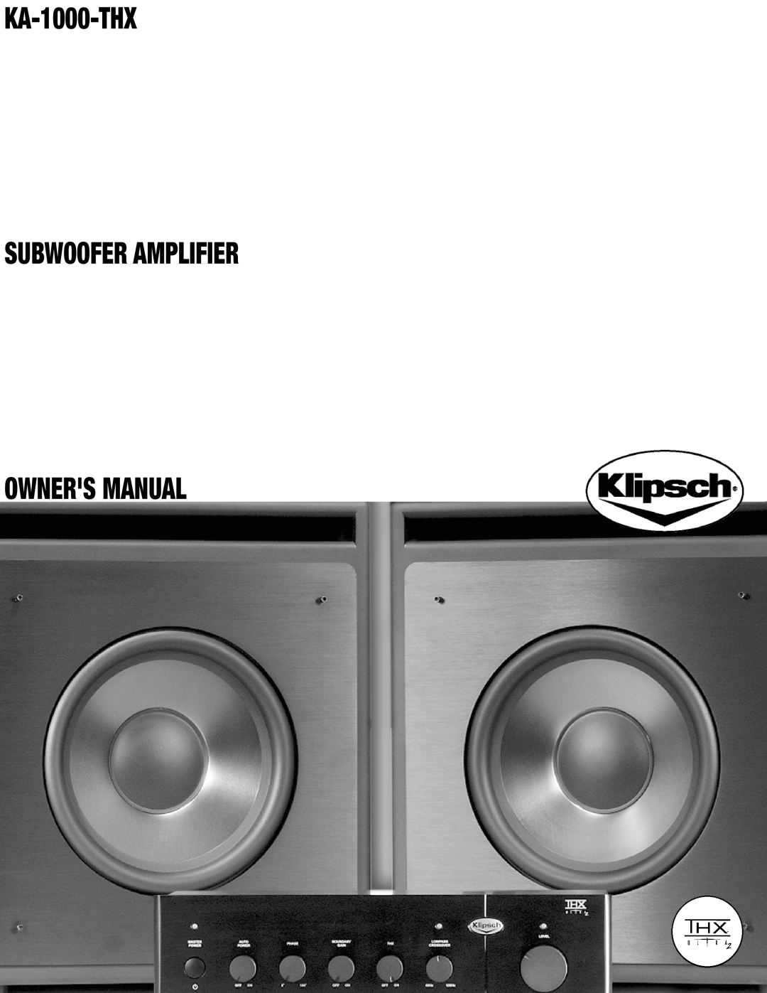 Klipsch owner manual KA-1000-THX SUBWOOFER AMPLIFIER OWNERS MANUAL 