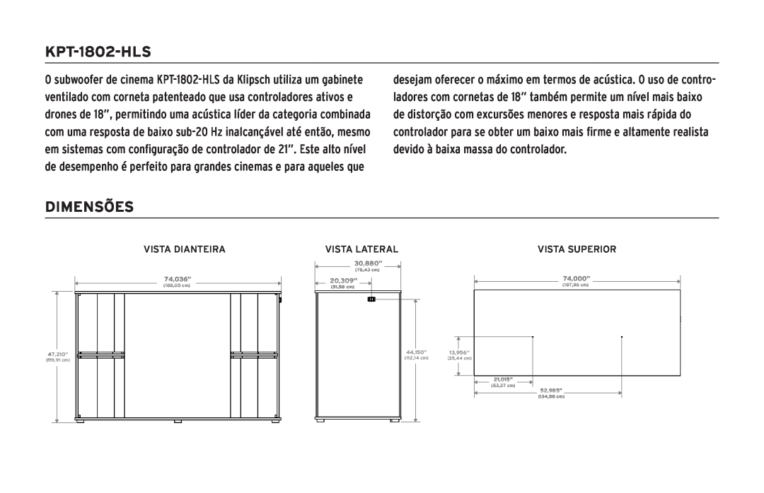 Klipsch KPT-1802-HLS owner manual Dimensões, Vista Dianteira, Vista Lateral, Vista Superior 