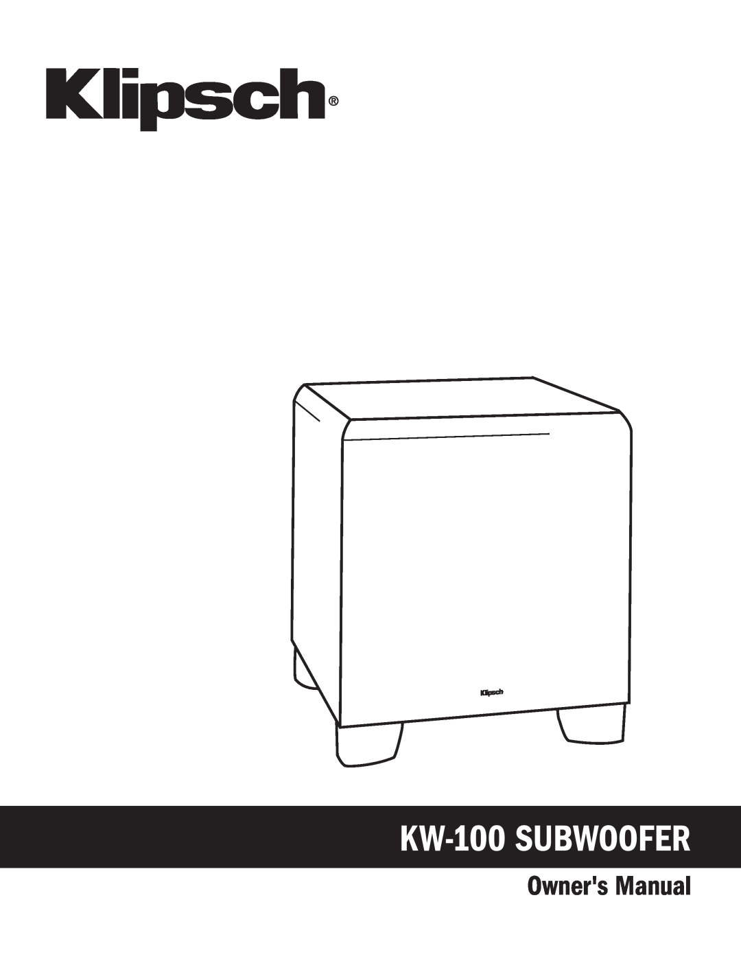 Klipsch owner manual KW-100SUBWOOFER 