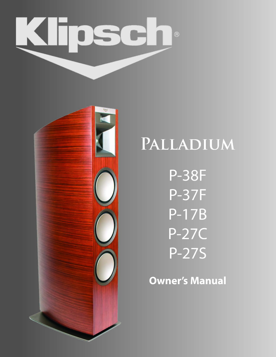 Klipsch P-27S, P-37F, P-38F, P-27C, P-17B owner manual Palladium 