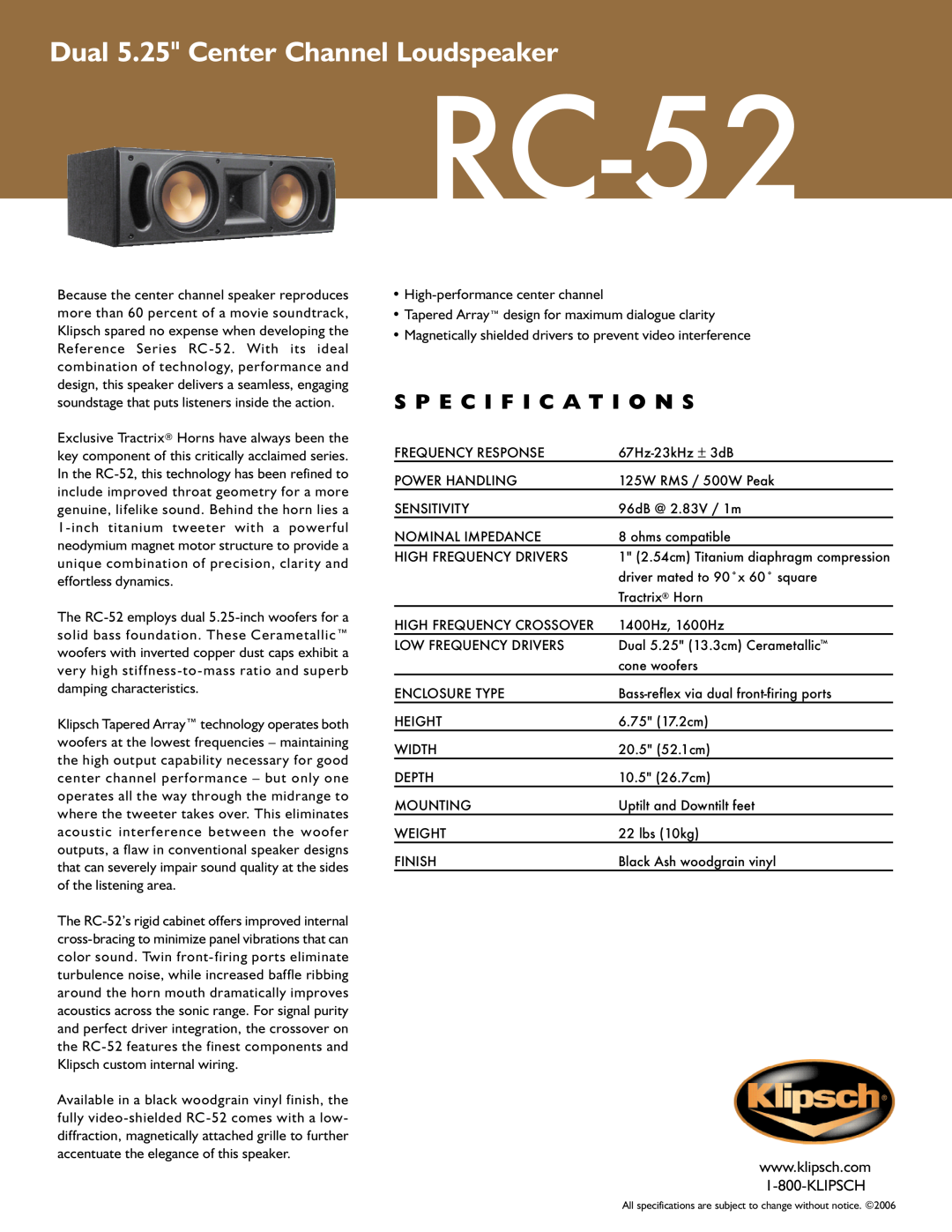 Klipsch RC-52 specifications Dual 5.25 Center Channel Loudspeaker, S P E C I F I C A T I O N S 