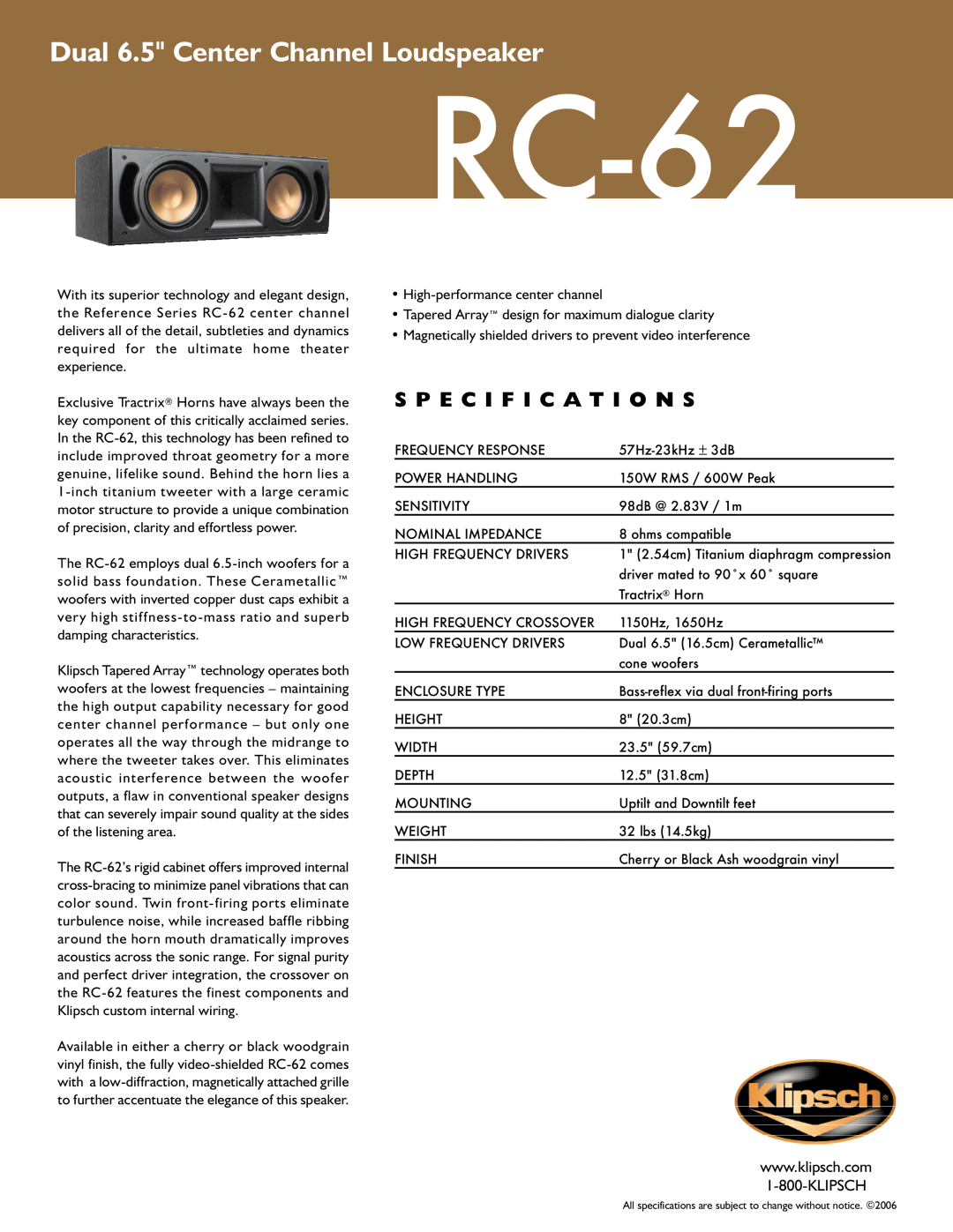 Klipsch RC-62 specifications Dual 6.5 Center Channel Loudspeaker, S P E C I F I C A T I O N S 