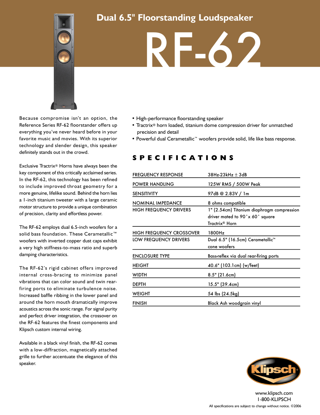 Klipsch RF-62 specifications Dual 6.5 Floorstanding Loudspeaker, S P E C I F I C A T I O N S 