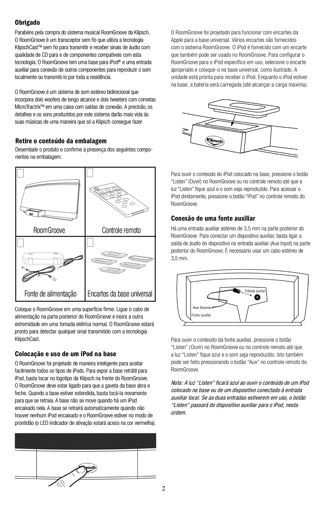 Klipsch ROOMGROOVE Obrigado, Retire o conteúdo da embalagem, Colocação e uso de um iPod na base, Fonte de alimentação 