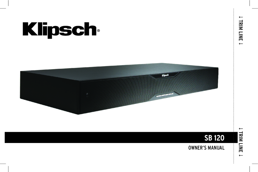 Klipsch SB 120 owner manual $TRIM Line 