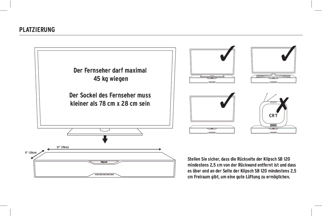 Klipsch SB 120 owner manual Platzierung, Der Fernseher darf maximal 45 kg wiegen 