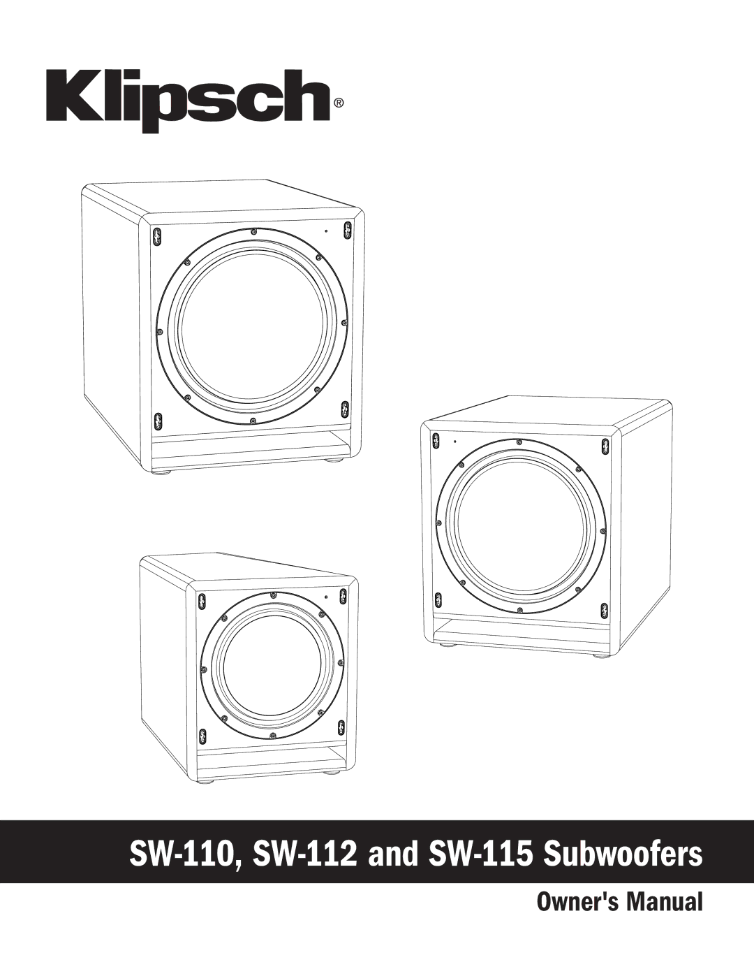 Klipsch owner manual SW-110, SW-112 and SW-115 Subwoofers 