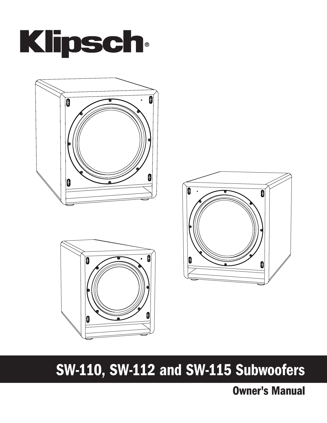 Klipsch owner manual SW-110, SW-112and SW-115Subwoofers 
