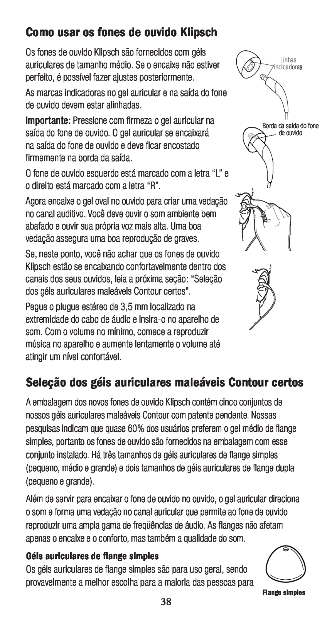 Klipsch X10I owner manual Como usar os fones de ouvido Klipsch, Géis auriculares de flange simples 