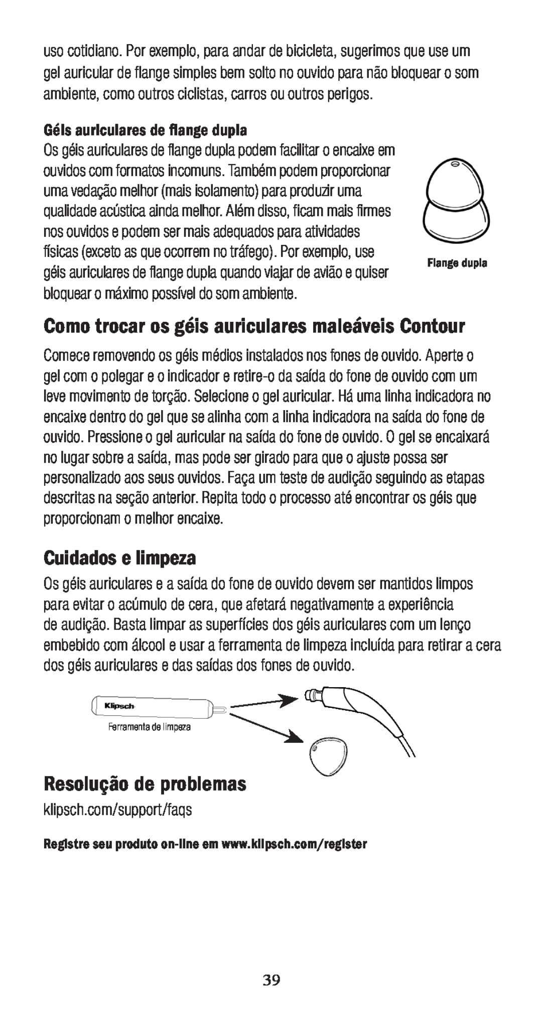 Klipsch X10I owner manual Cuidados e limpeza, Resolução de problemas, Como trocar os géis auriculares maleáveis Contour 