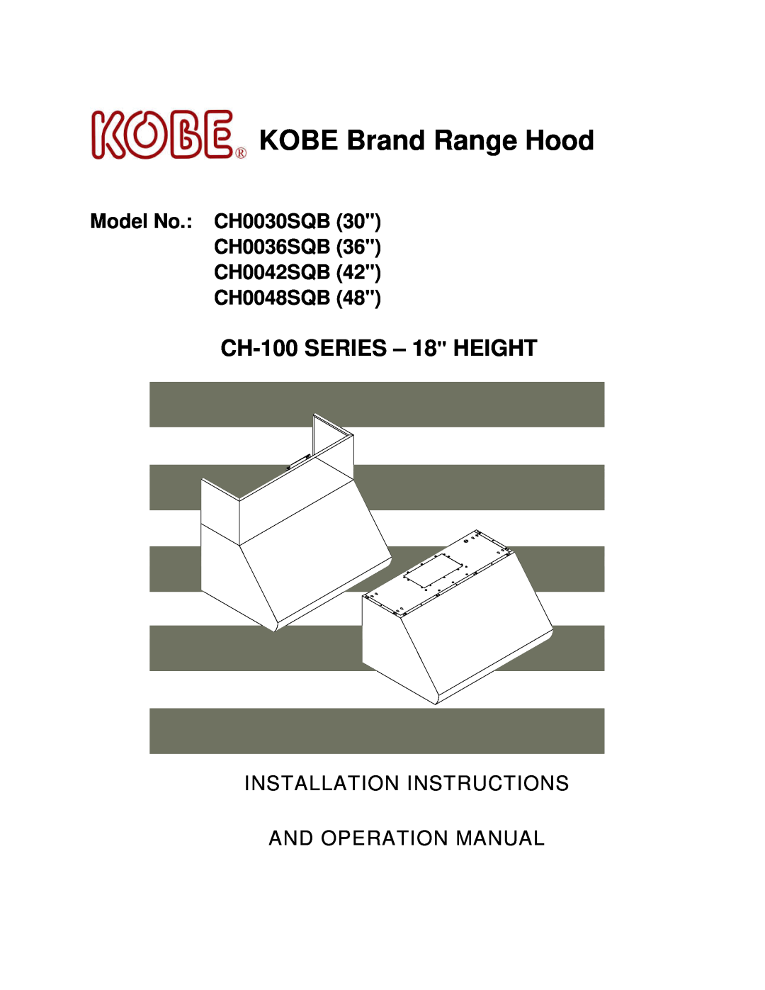 Kobe Range Hoods manual Model No. CH0030SQB CH0036SQB CH0042SQB CH0048SQB, KOBE Brand Range Hood 