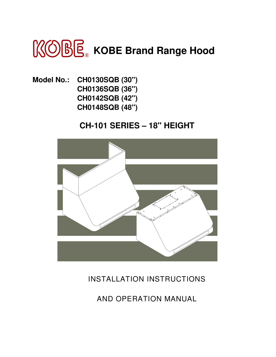 Kobe Range Hoods CH0130SQB (30), CH0136SQB (36), CH0142SQB (42) installation instructions Kobe Brand Range Hood 