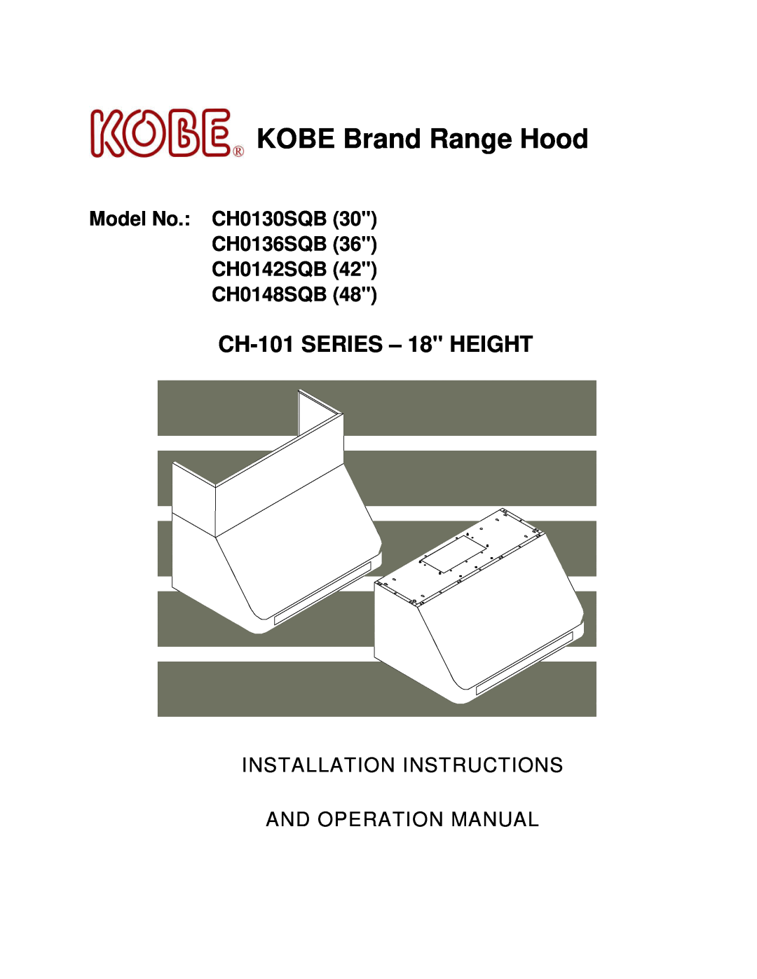 Kobe Range Hoods CH0130SQB (30") installation instructions Model No. CH0130SQB CH0136SQB CH0142SQB CH0148SQB 