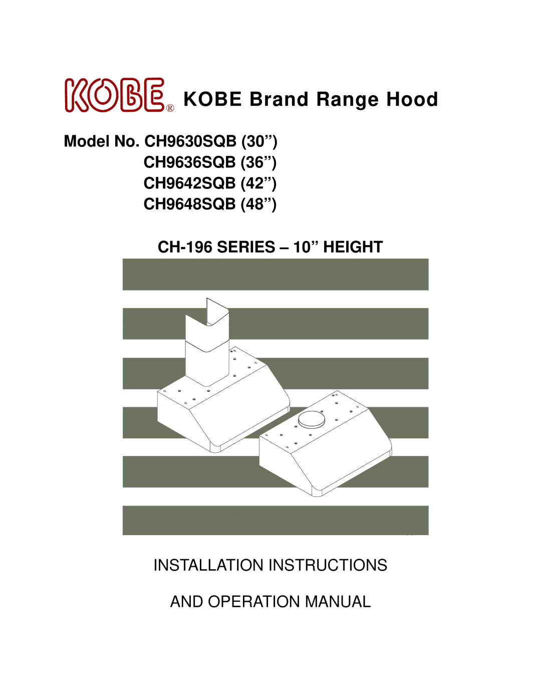 Kobe Range Hoods CH9630SQB, CH9648SQB, CH9642SQB, CH9636SQB installation instructions Kobe Brand Range Hood 