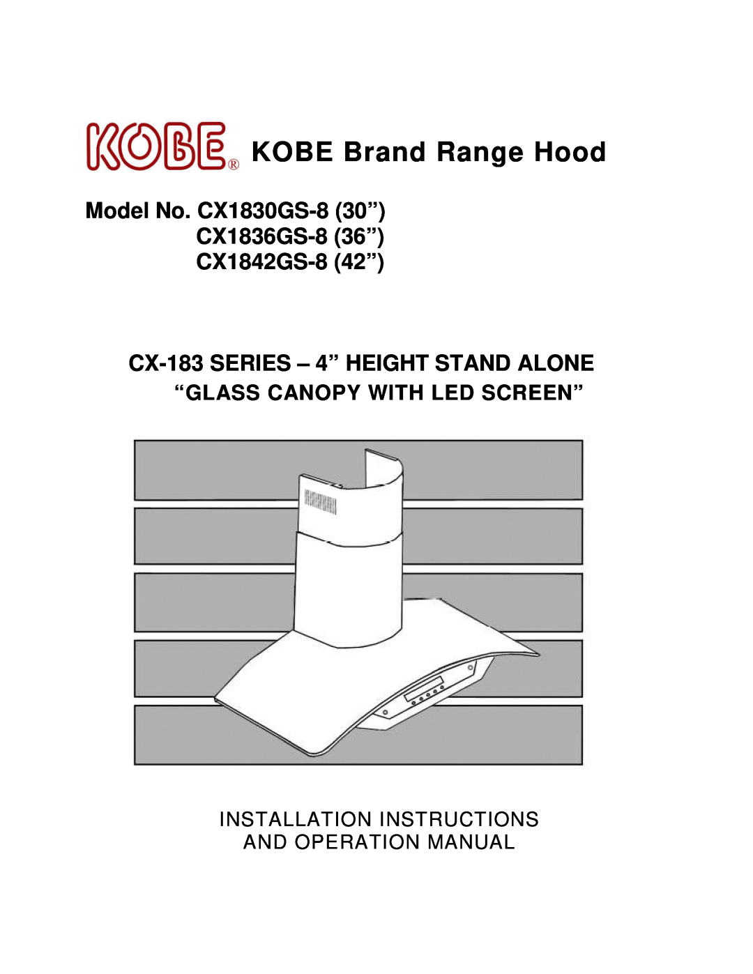Kobe Range Hoods CX1830GS-8 installation instructions KOBE Brand Range Hood, CX-183 SERIES - 4” HEIGHT STAND ALONE 