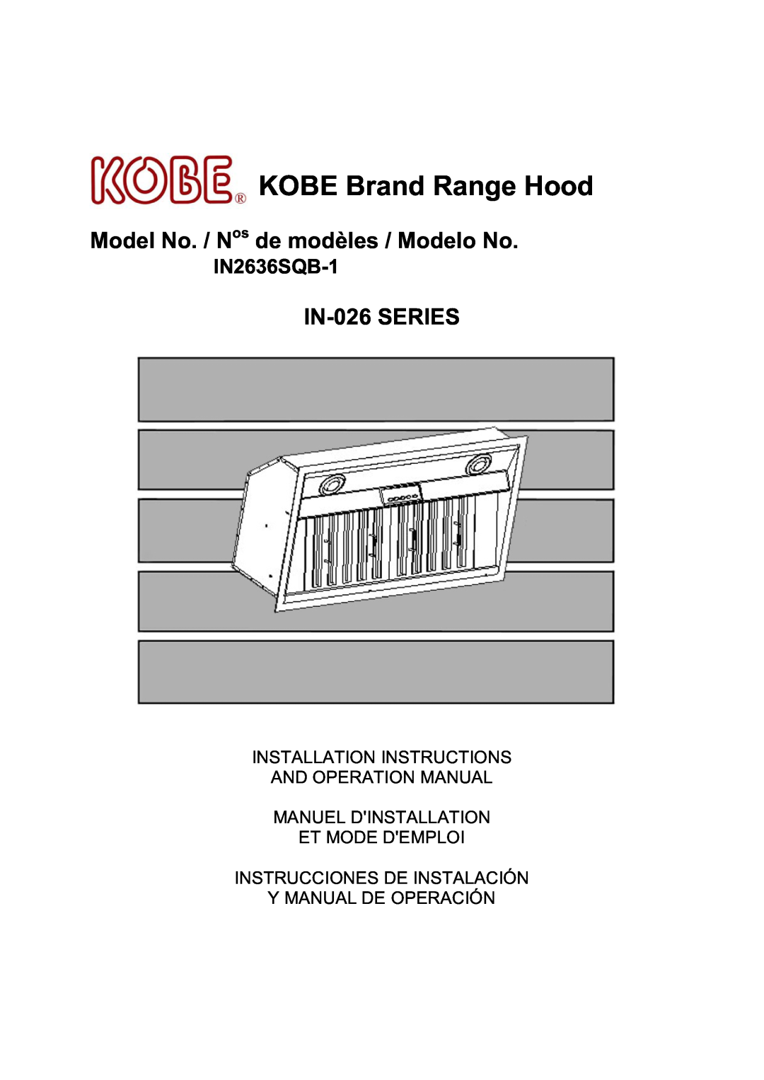 Kobe Range Hoods IN2636SQB-1 installation instructions Et Mode Demploi Instrucciones De Instalación Y Manual De Operación 