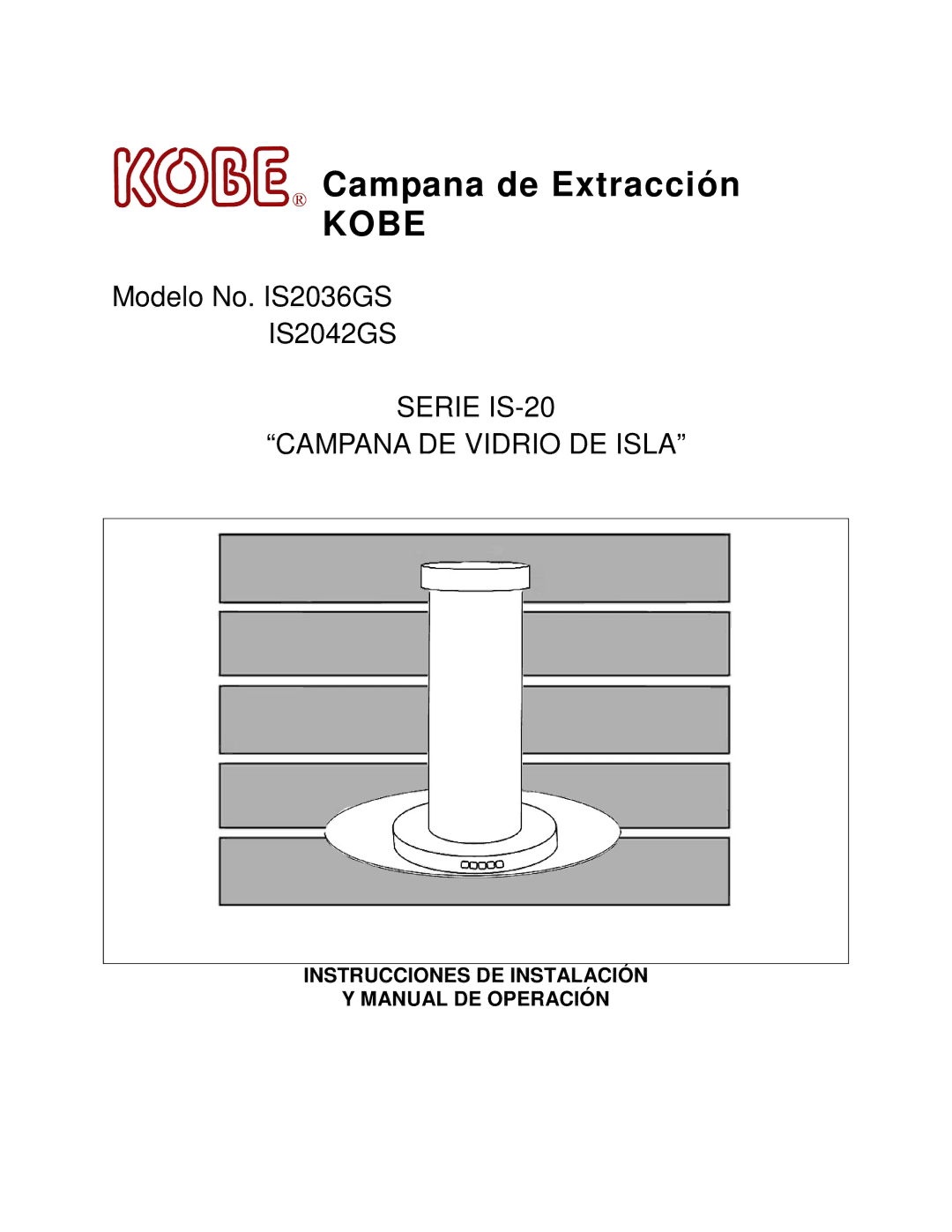 Kobe Range Hoods IS2042GS, IS2036GS manual Kobe, Instrucciones DE Instalación Manual DE Operación 