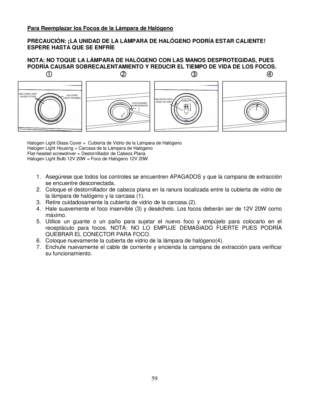 Kobe Range Hoods IS2036GS, IS2042GS manual Para Reemplazar los Focos de la Lámpara de Halógeno 