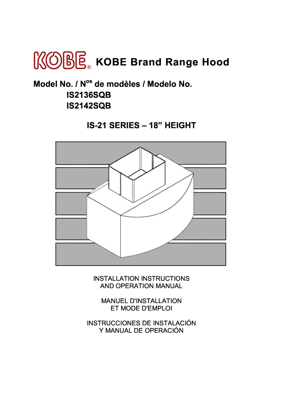 Kobe Range Hoods IS2136SQB installation instructions Et Mode Demploi Instrucciones De Instalación Y Manual De Operación 