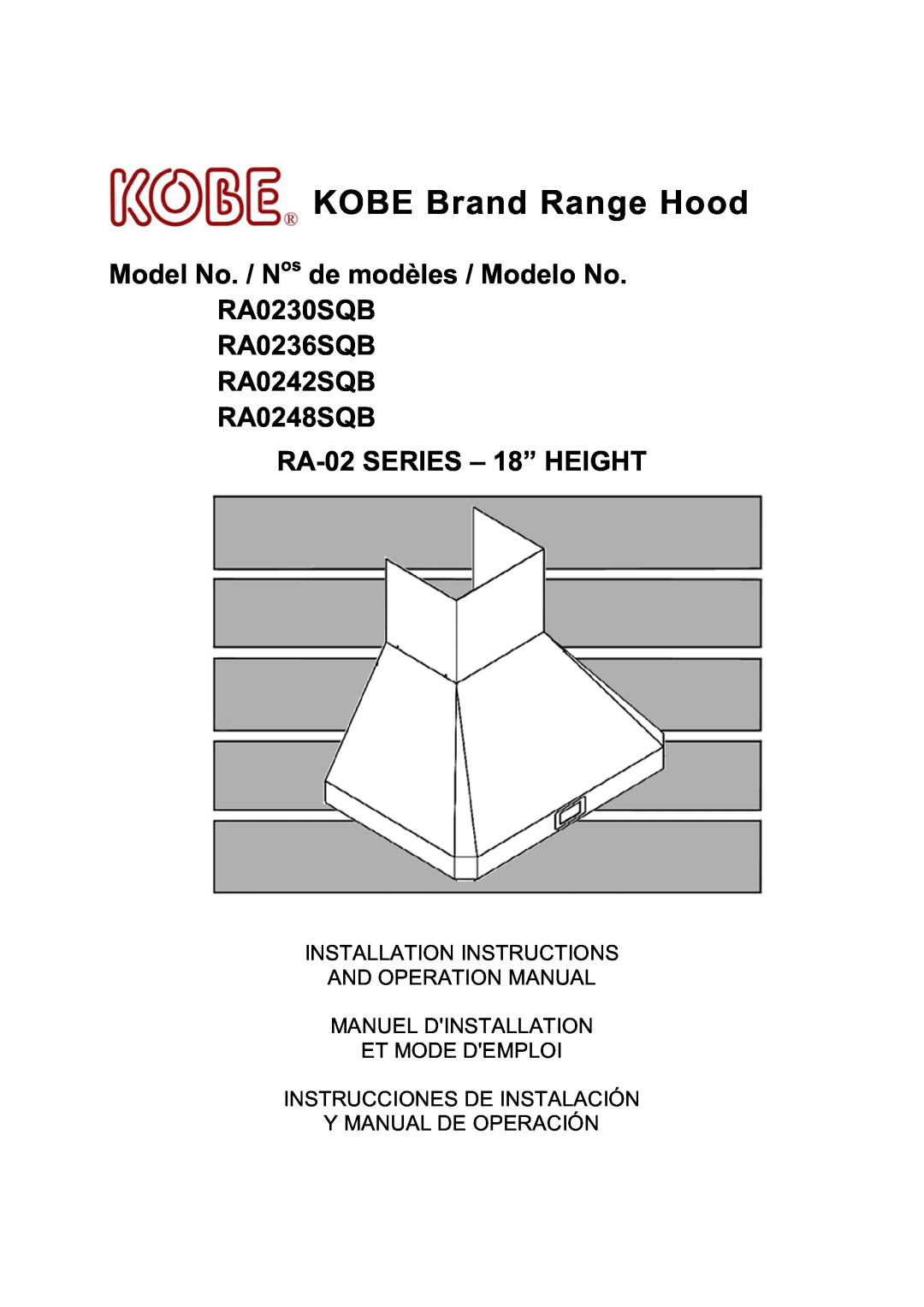 Kobe Range Hoods RA0242SQB installation instructions Et Mode Demploi Instrucciones De Instalación Y Manual De Operación 