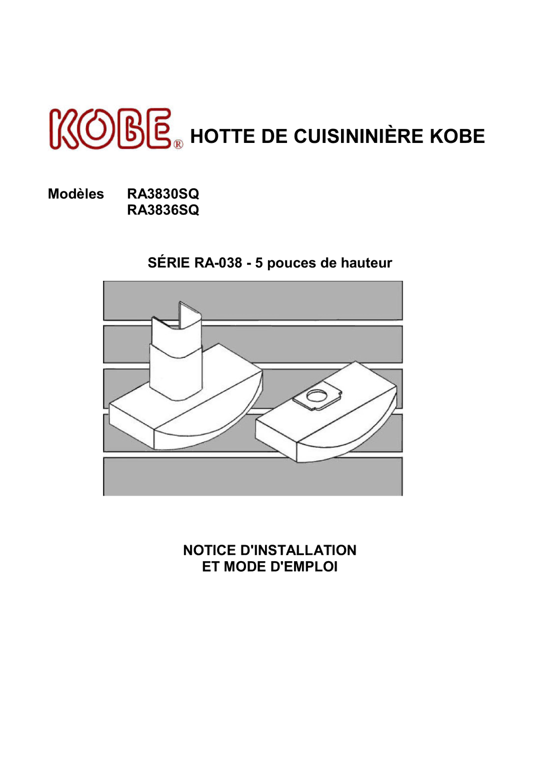 Kobe Range Hoods RA3830SQ, RA3836SQ installation instructions Hotte DE Cuisininière Kobe, ET Mode Demploi 