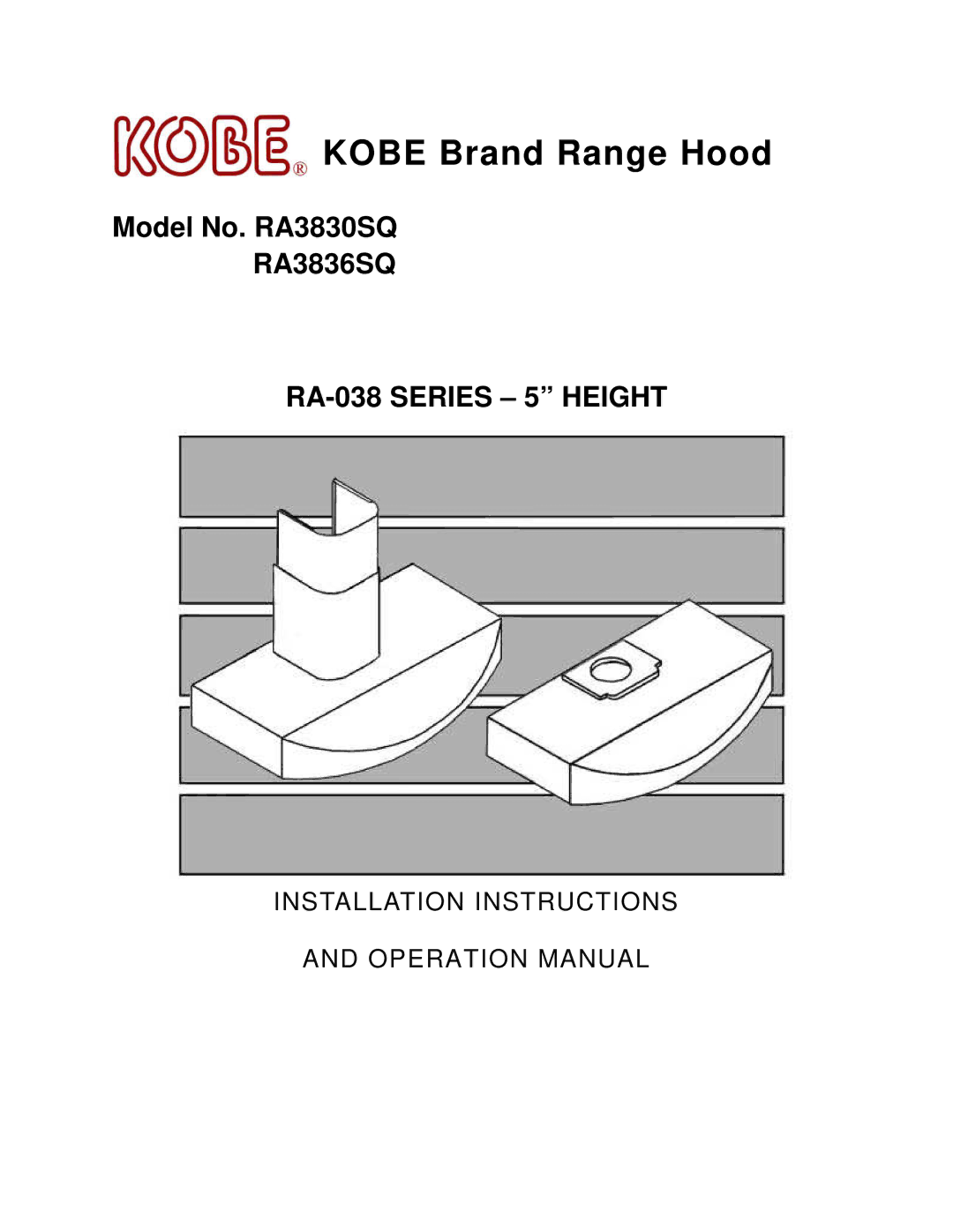 Kobe Range Hoods RA3836SQ installation instructions Kobe Brand Range Hood 