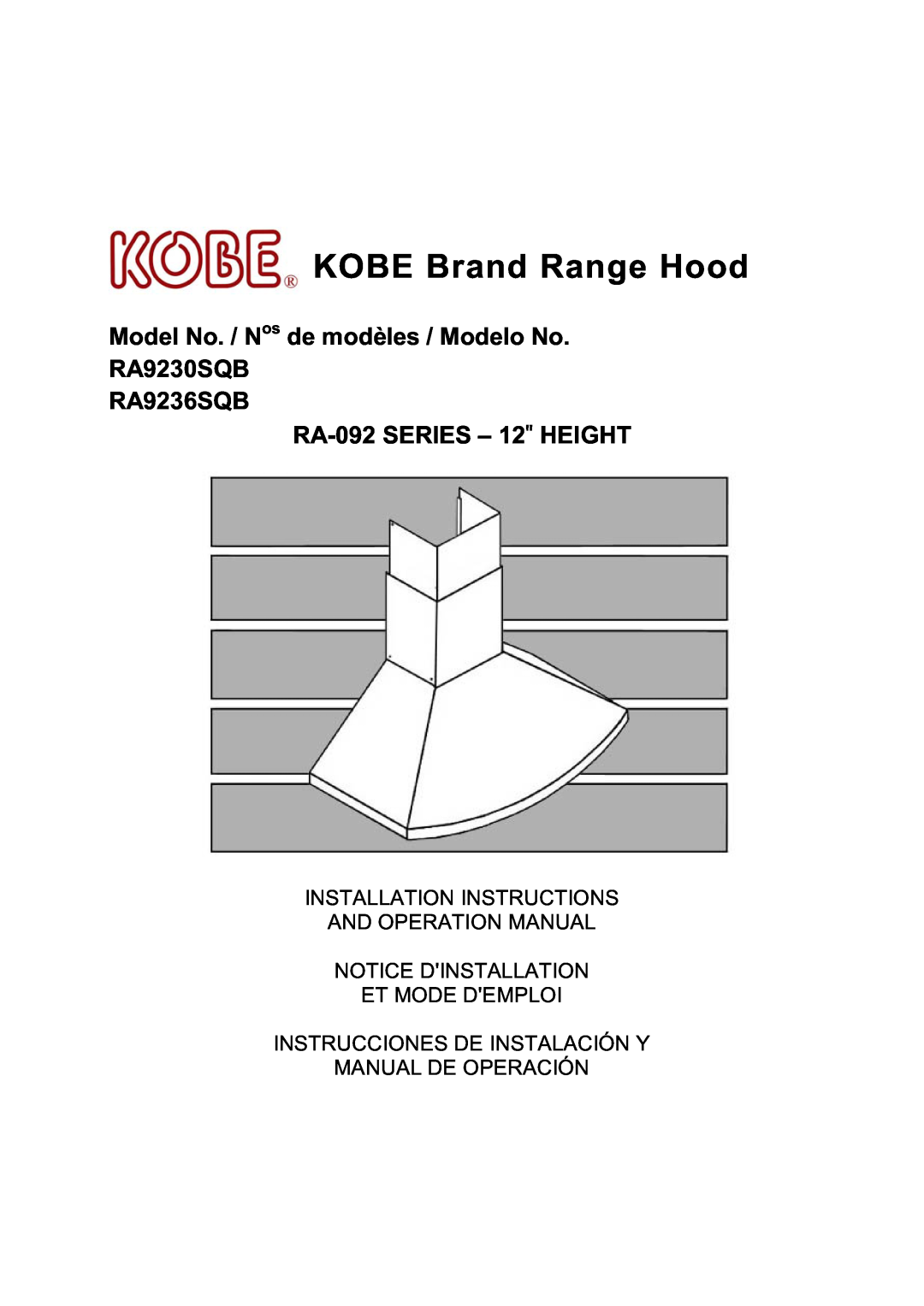 Kobe Range Hoods installation instructions Model No. / Nos de modèles / Modelo No. RA9230SQB RA9236SQB 