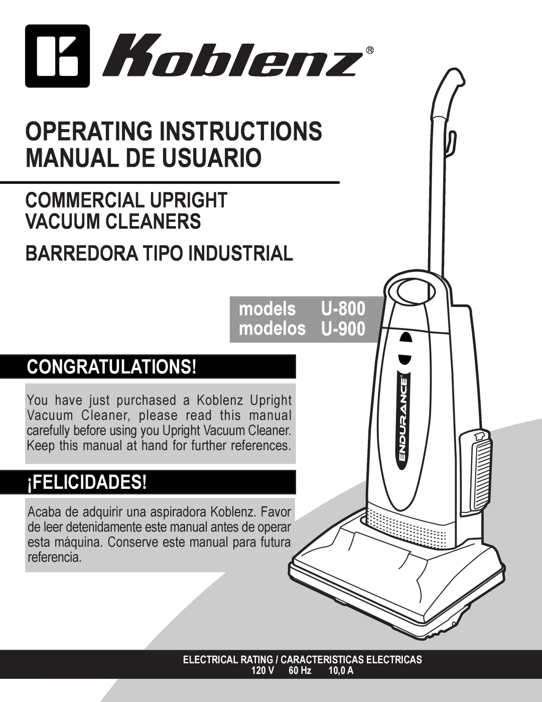 Koblenz/Thorne Electric U-800, U-900 manual Operating Instructions Manual De Usuario, Commercial Upright Vacuum Cleaners 