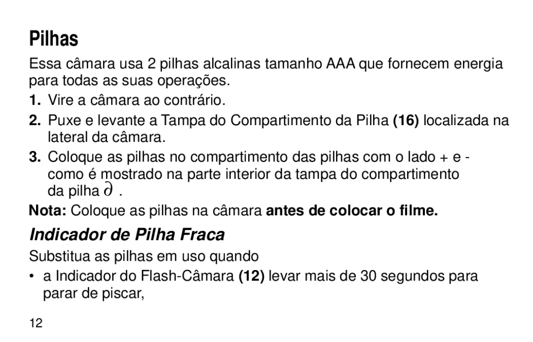 Kodak 1600 Auto manual Pilhas, Indicador de Pilha Fraca, Nota Coloque as pilhas na câmara antes de colocar o filme 