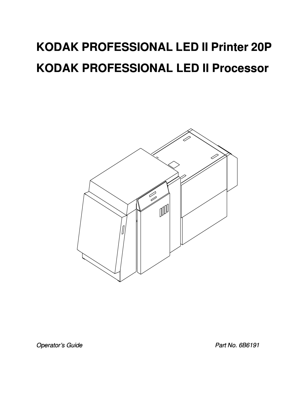 Kodak manual Operator’s Guide, Part No. 6B6191, KODAK PROFESSIONAL LED II Printer 20P 