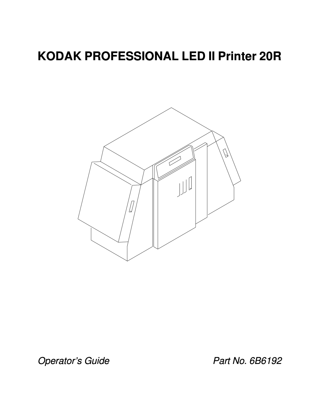 Kodak manual KODAK PROFESSIONAL LED II Printer 20R, Operator’s Guide, Part No. 6B6192 